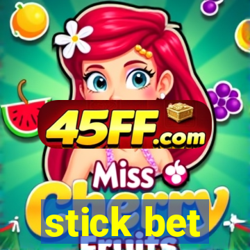 stick bet